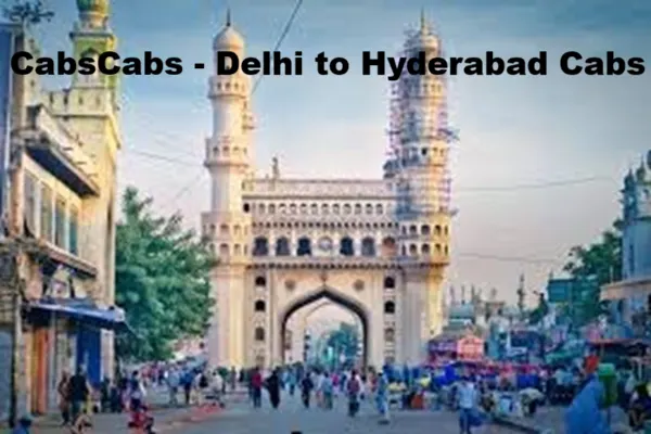 Delhi to Hyderabad Cab Taxi Service at ₹12000 | CabsCabs