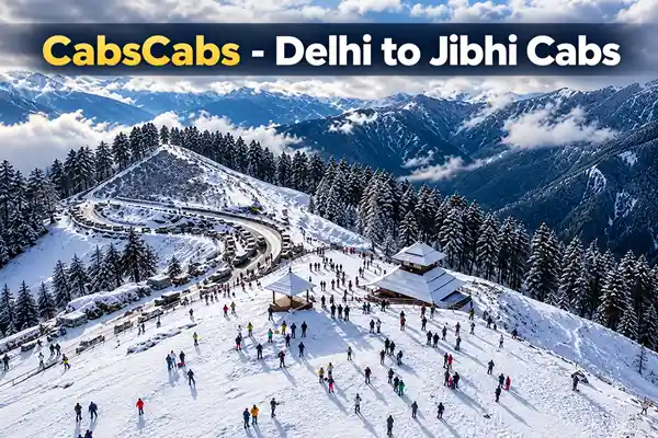 Delhi to Jibhi Outstation Cab | One Way & Round Trip | CabsCabs