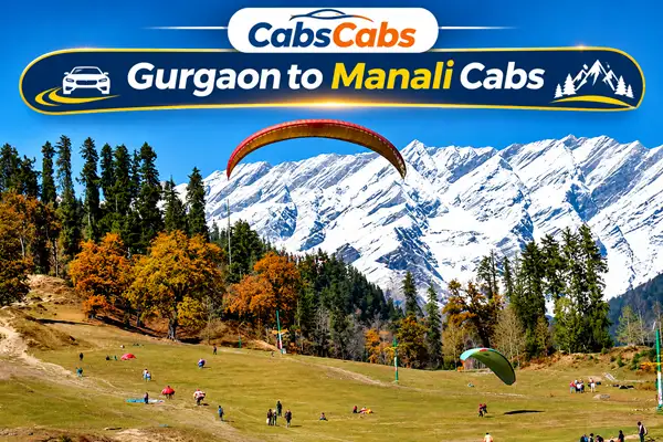 Gurgaon to Manali Outstation Cab Service at ₹4400 | CabsCabs