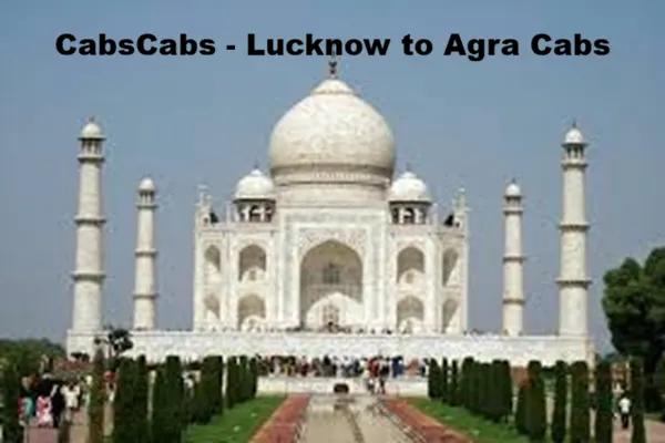 Lucknow to Agra Cab Taxi Service at ₹2640 | CabsCabs