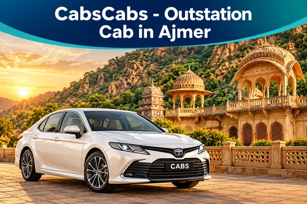 Ajmer Outstation Cab – Local & Airport Taxi | CabsCabs