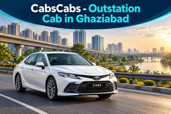Ghaziabad Outstation Cab – Local & Airport Taxi | CabsCabs