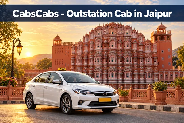 Jaipur Outstation Cab – Local & Airport Taxi | CabsCabs