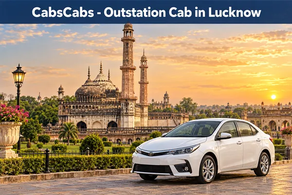 Lucknow Outstation Cab – Local & Airport Taxi | CabsCabs