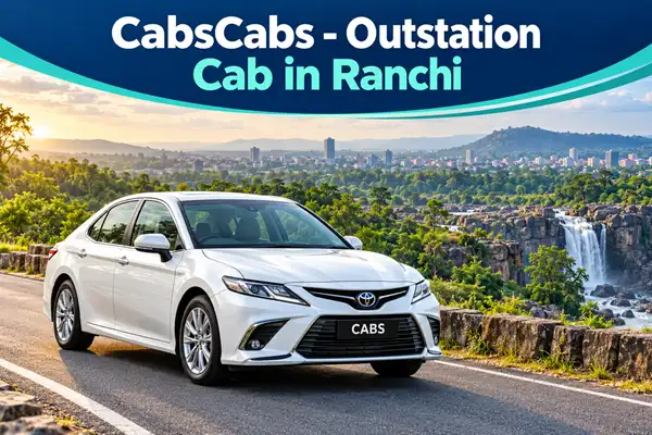 Ranchi Outstation Cab – Local & Airport Taxi | CabsCabs