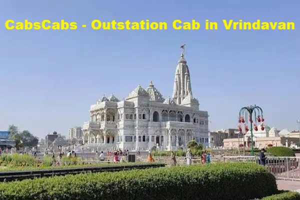 Vrindavan Cab Taxi Booking – Local & Outstation Cab Taxi | CabsCabs