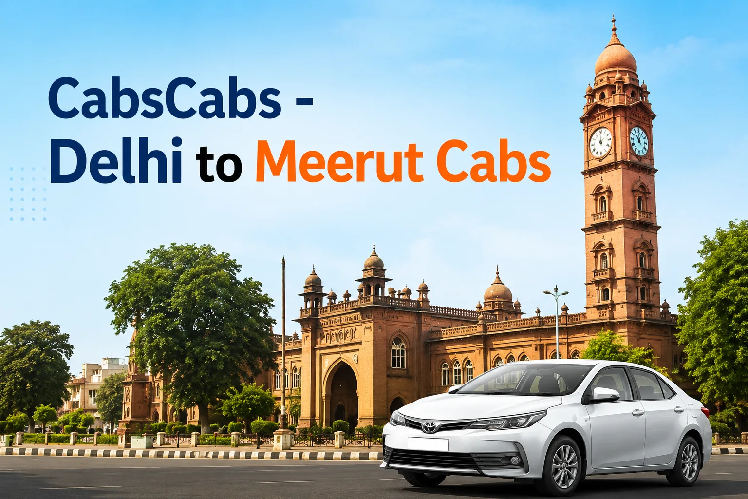 Delhi to Meerut cabs and taxi service
